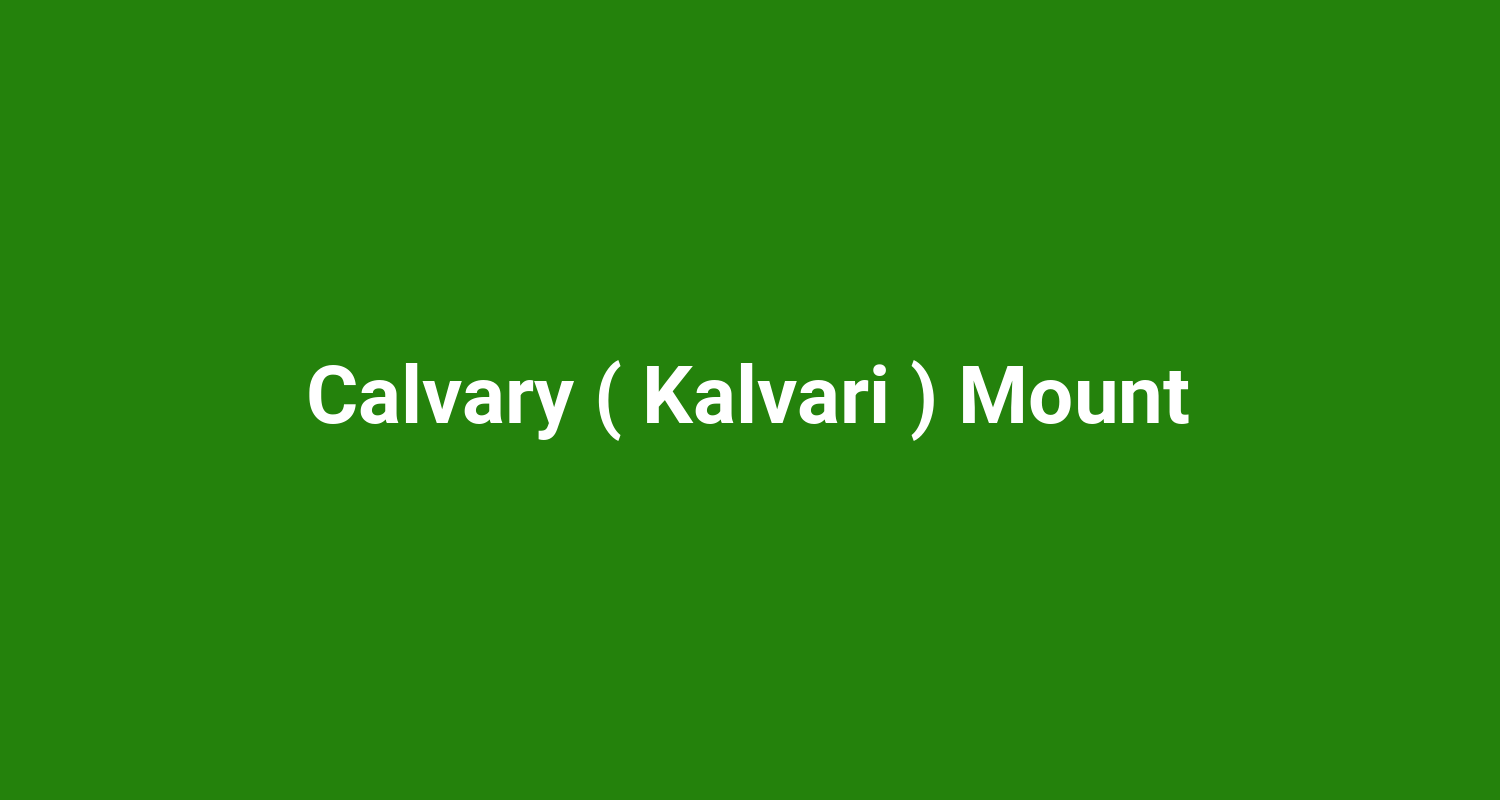 Calvary ( Kalvari ) Mount