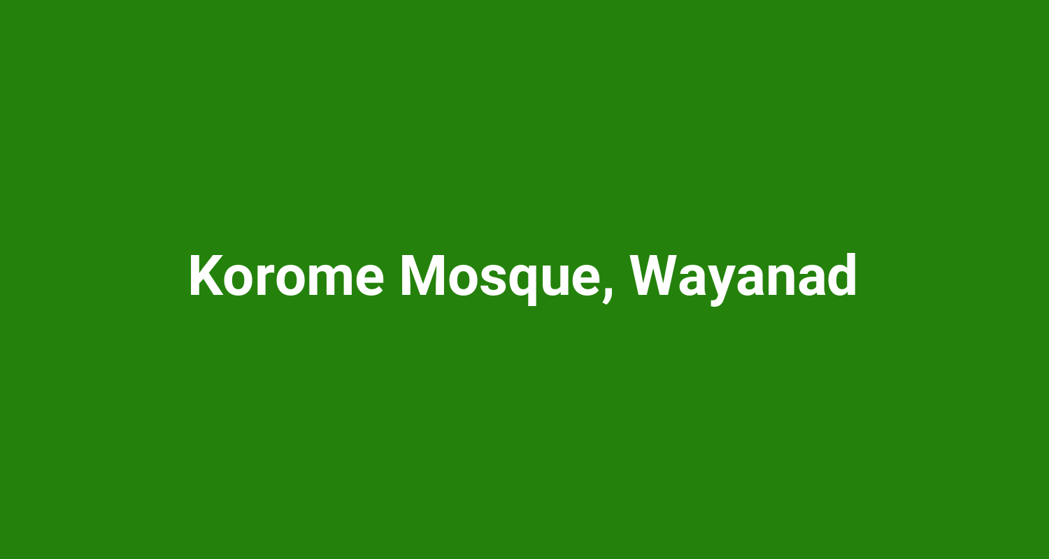Korome Mosque, Wayanad