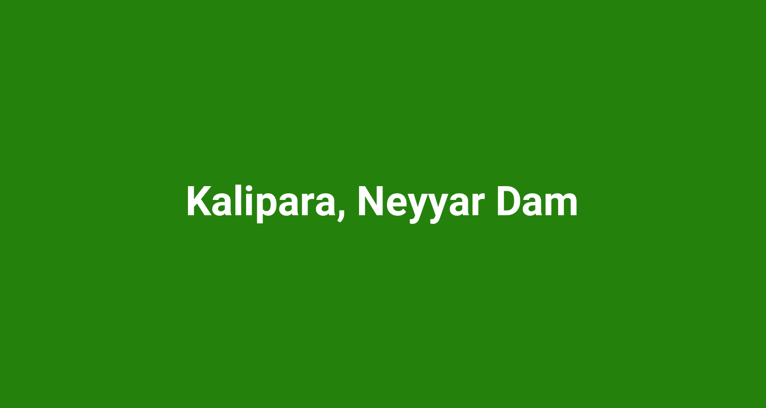 Kalipara, Neyyar Dam