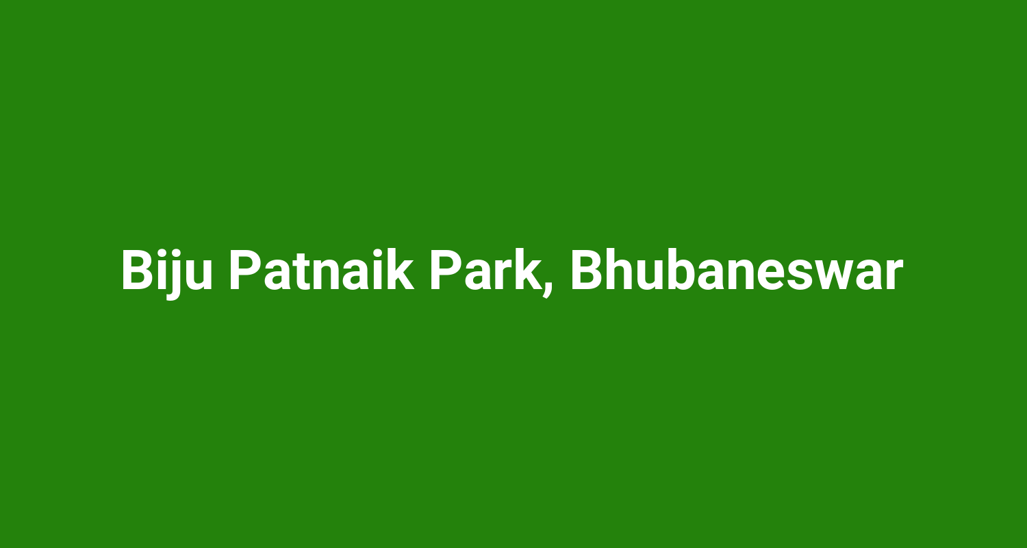 Biju Patnaik Park, Bhubaneswar