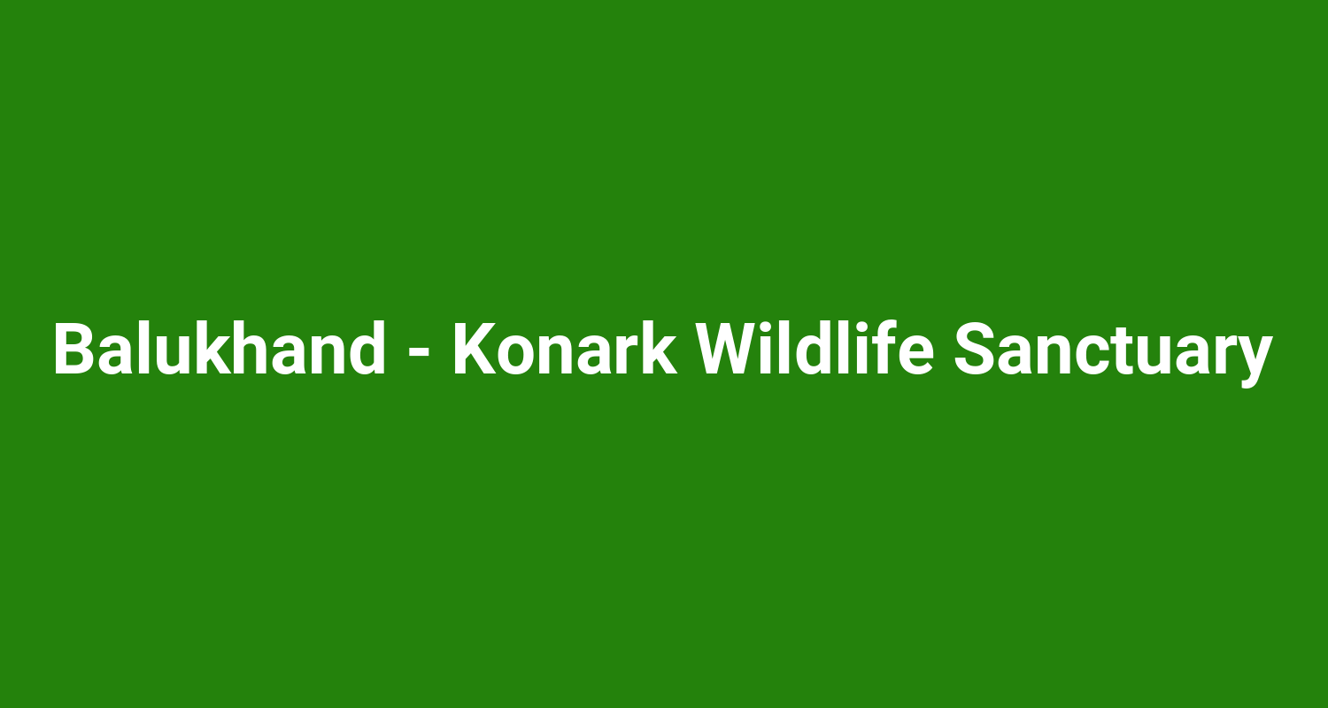 Balukhand - Konark Wildlife Sanctuary