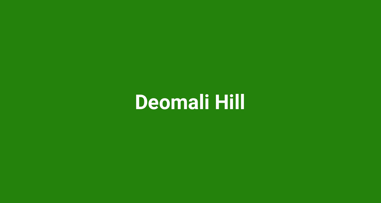 Deomali Hill