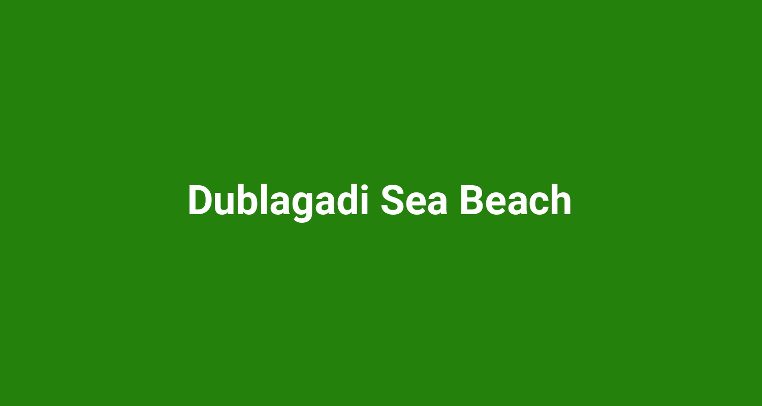 Dublagadi Sea Beach