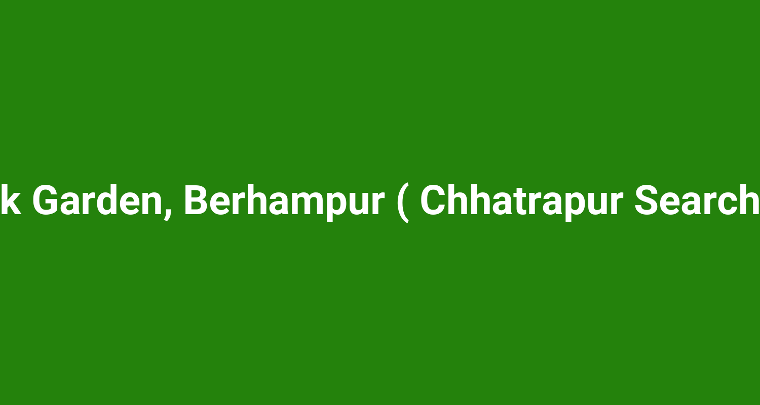Rock Garden, Berhampur ( Chhatrapur Searches )