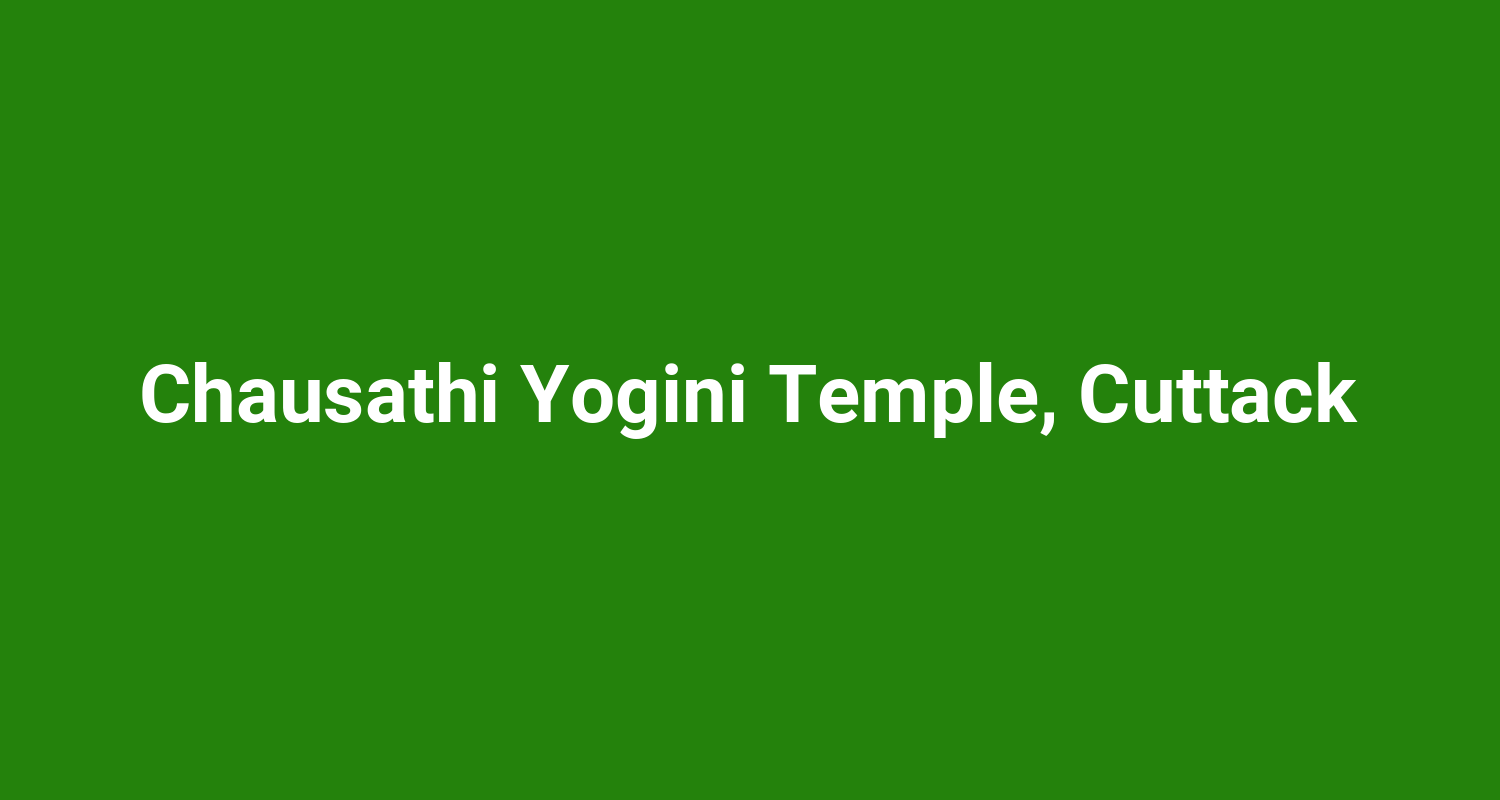 Chausathi Yogini Temple, Cuttack