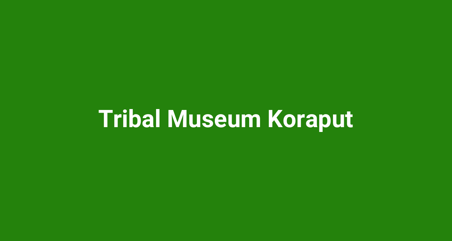 Tribal Museum Koraput