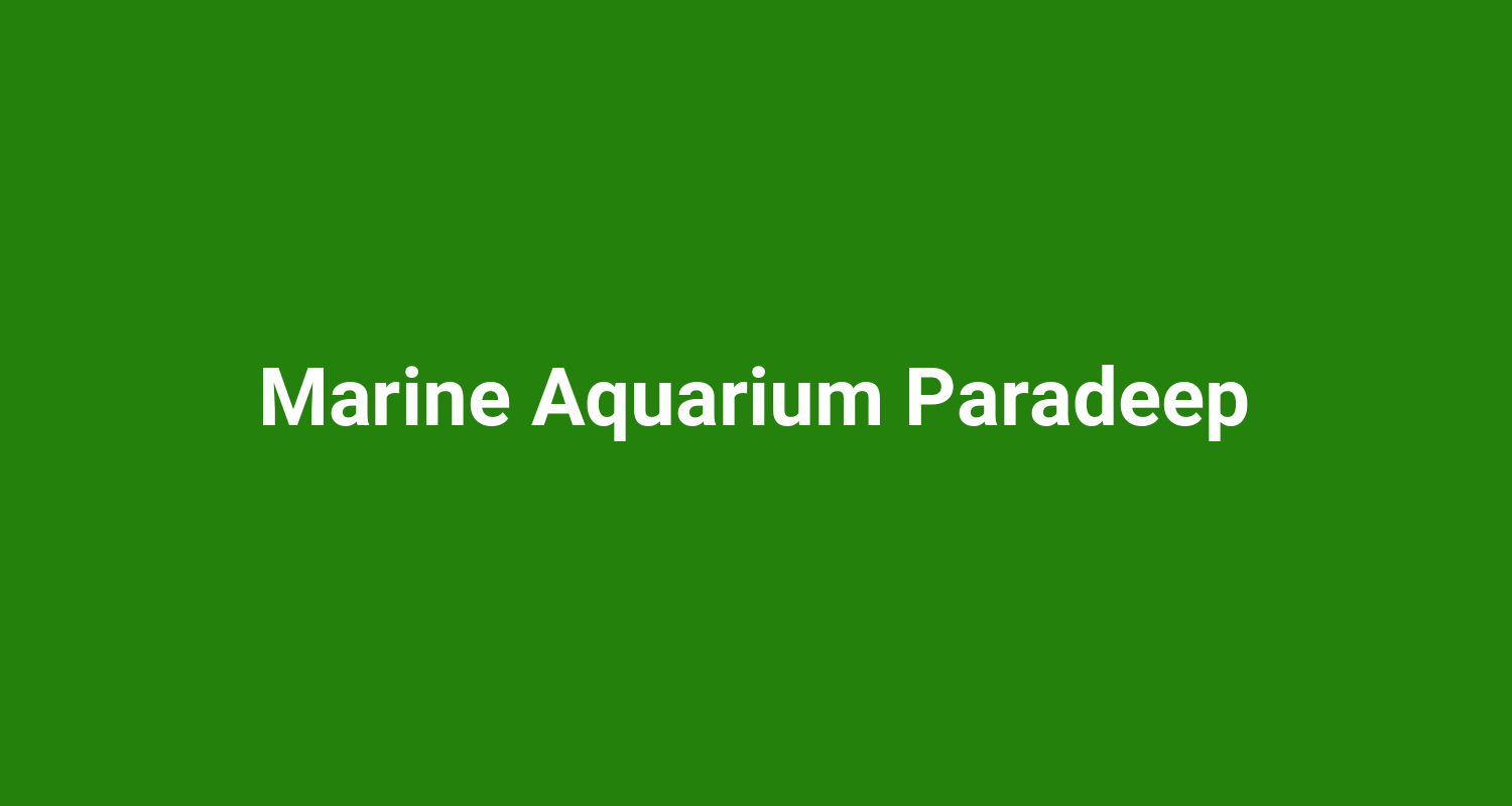 Marine Aquarium Paradeep