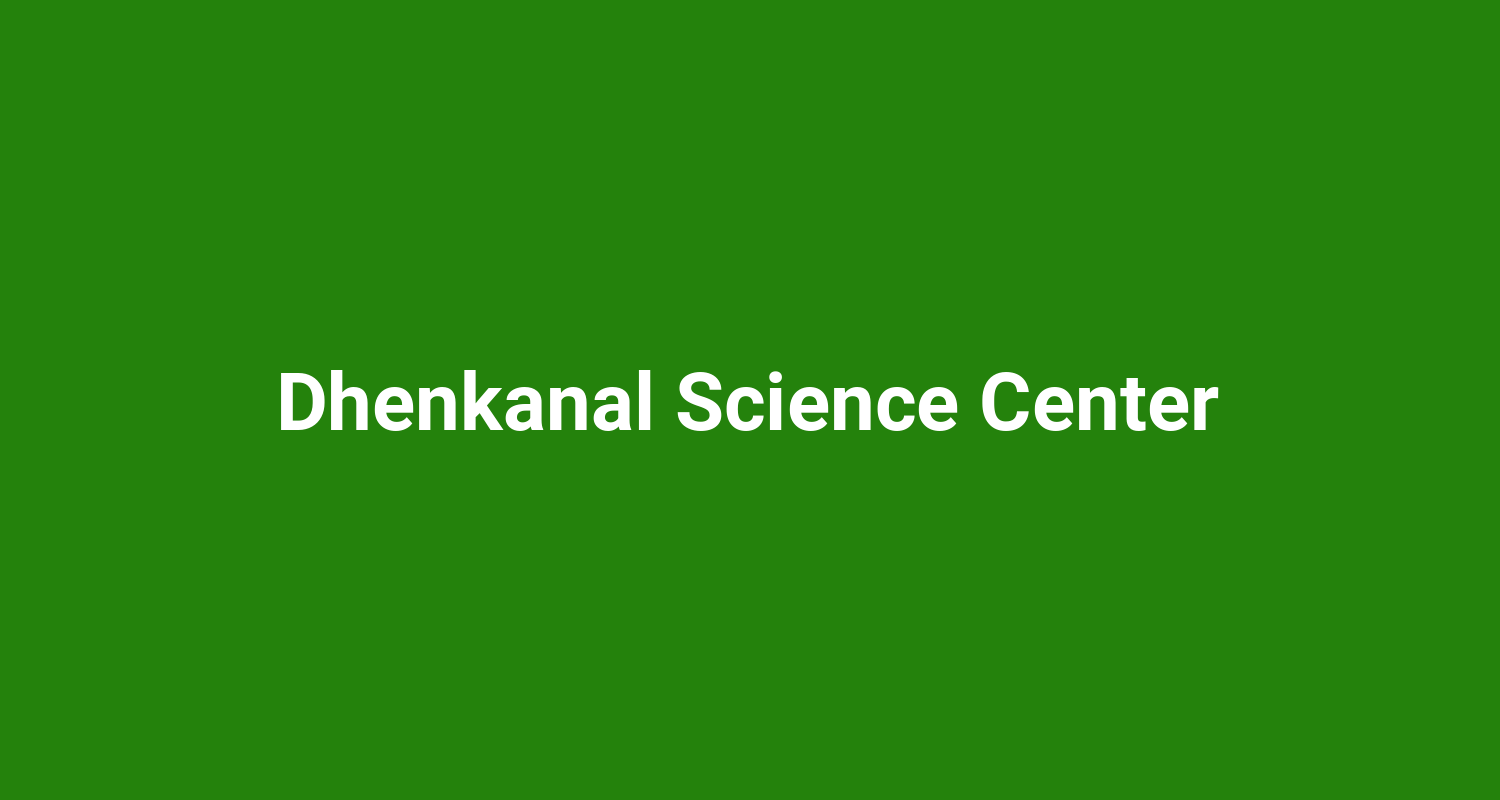 Dhenkanal Science Center