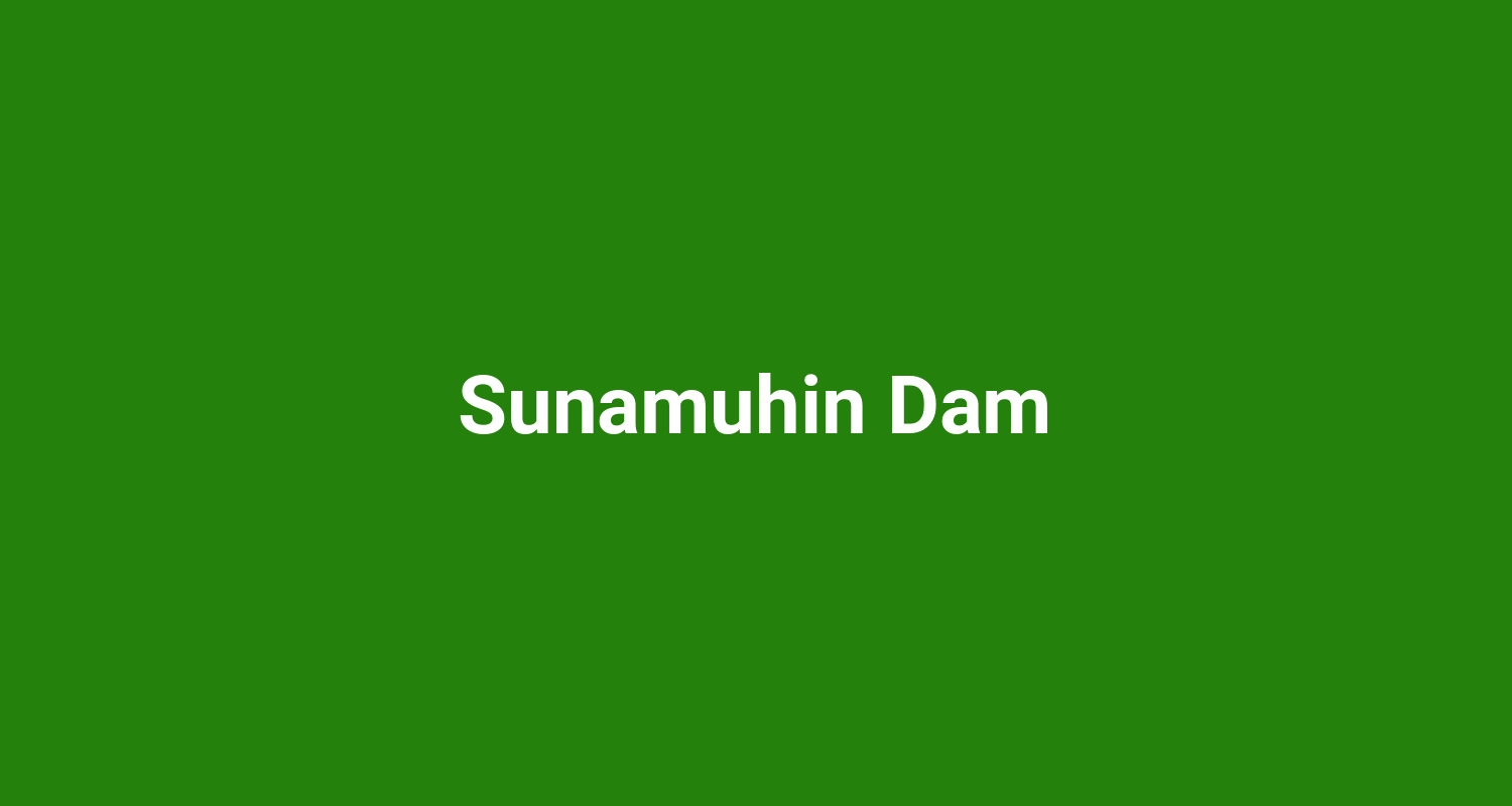 Sunamuhin Dam