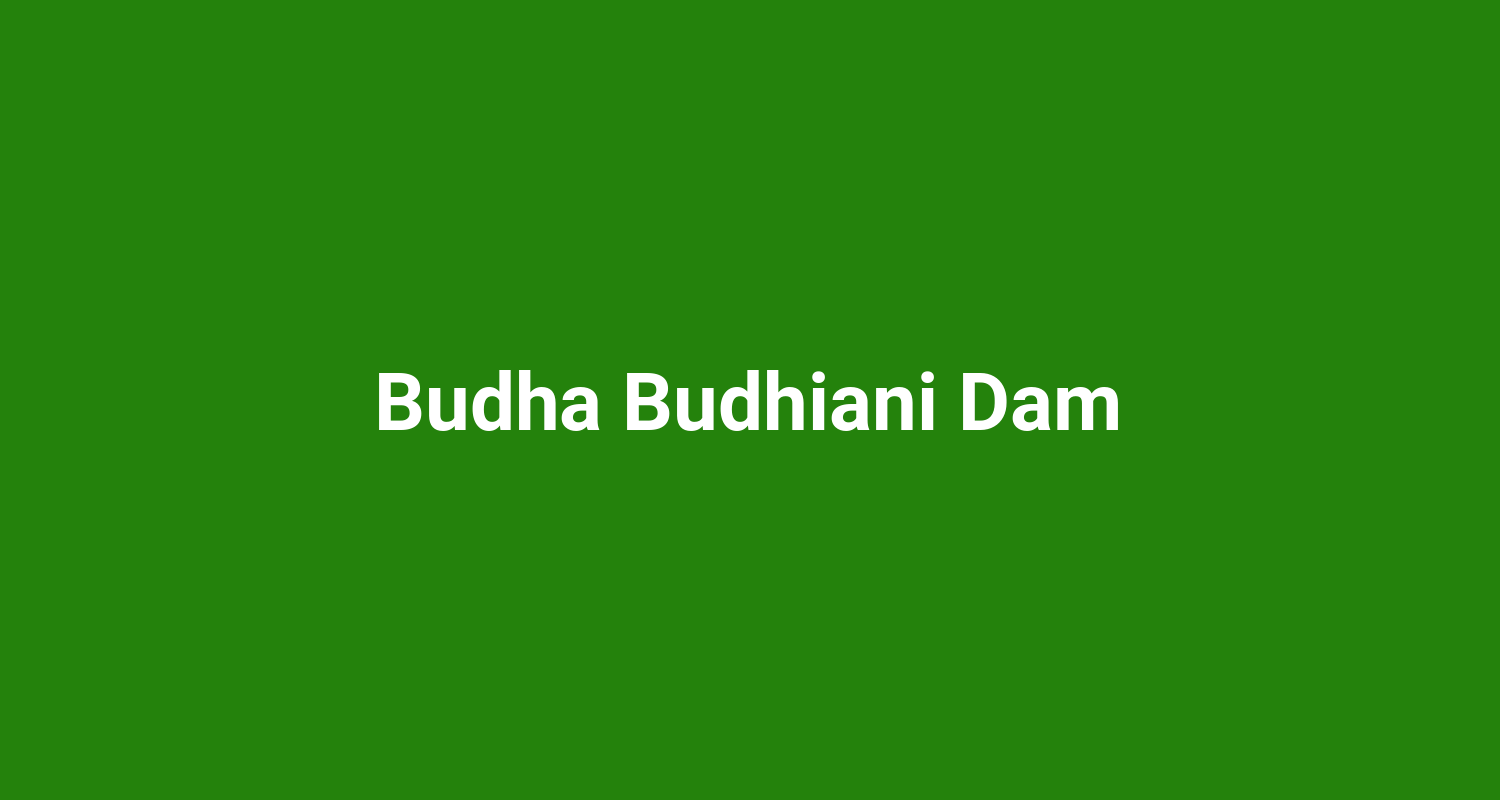 Budha Budhiani Dam