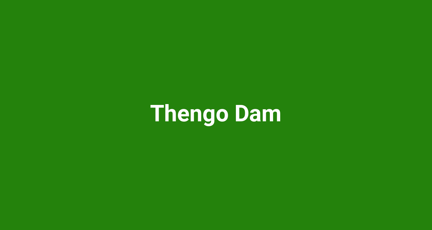 Thengo Dam