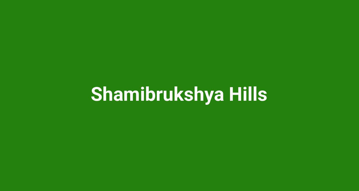 Shamibrukshya Hills