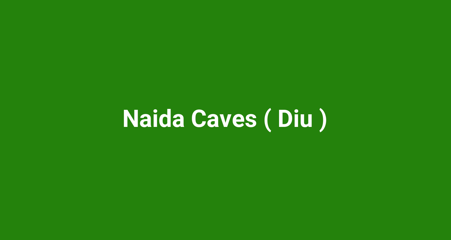 Naida Caves ( Diu )