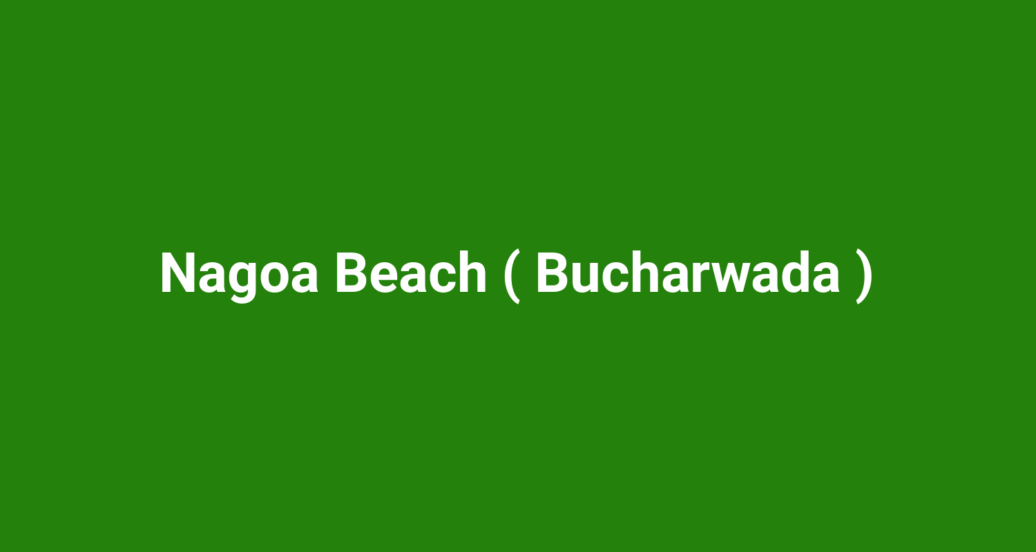 Nagoa Beach ( Bucharwada )