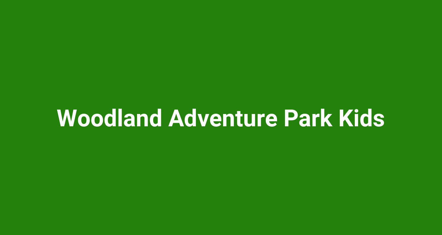 Woodland Adventure Park Kids