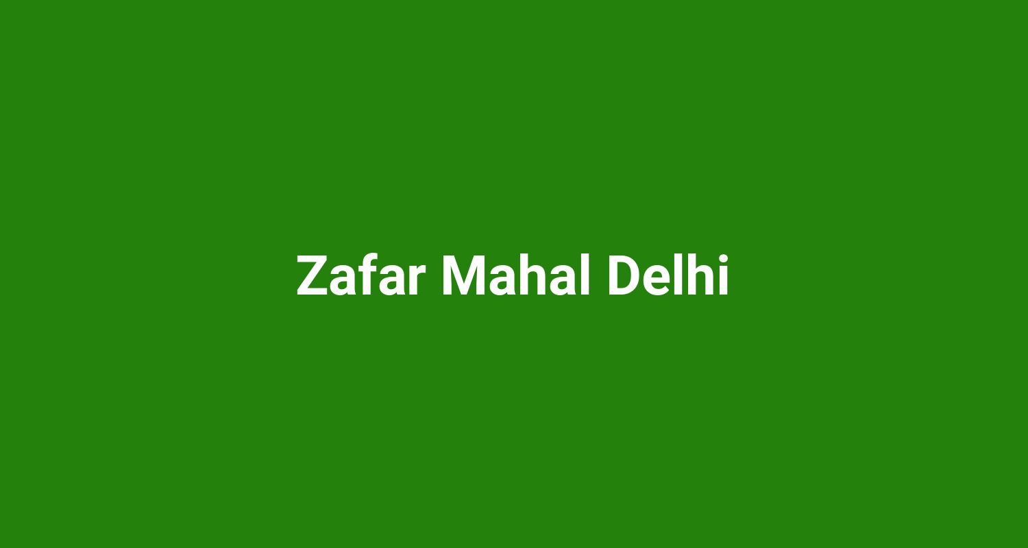Zafar Mahal Delhi